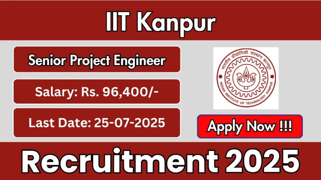 IIT Kanpur Recruitment 2025 – सीनियर प्रोजेक्ट इंजीनियर पद के लिए आवेदन शुरू 2 IIT Kanpur Recruitment 2025 – सीनियर प्रोजेक्ट इंजीनियर पद के लिए आवेदन शुरू